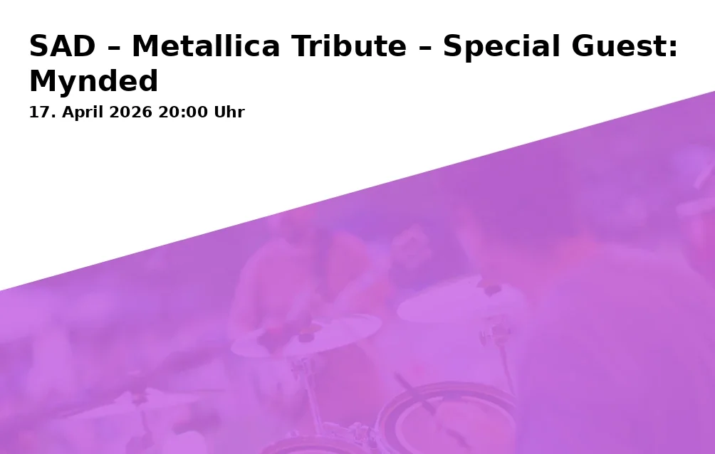 Event: SAD – Metallica Tribute – Special Guest: Mynded
