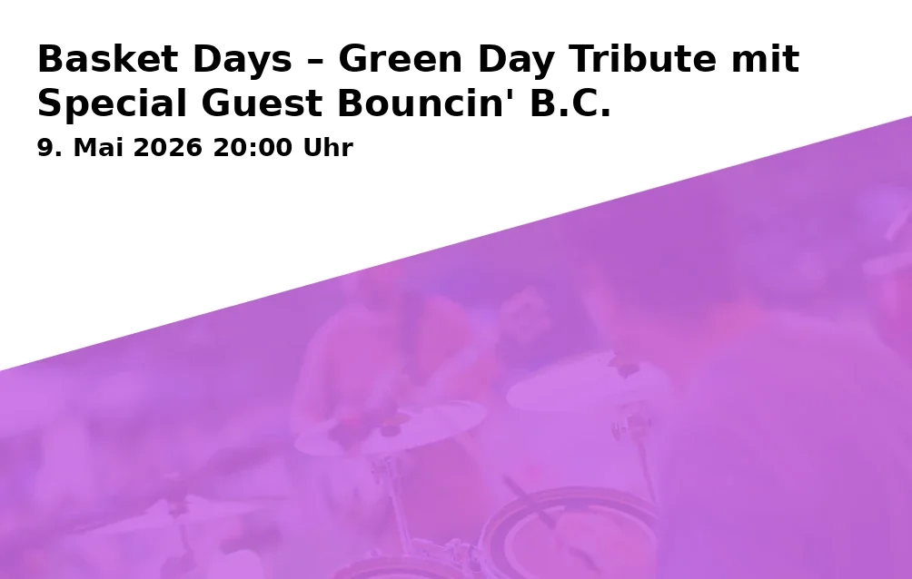 Event: Basket Days – Green Day Tribute mit Special Guest Bouncin' B.C.