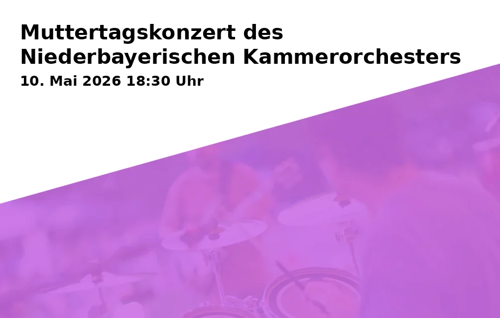 Event: Muttertagskonzert des Niederbayerischen Kammerorchesters