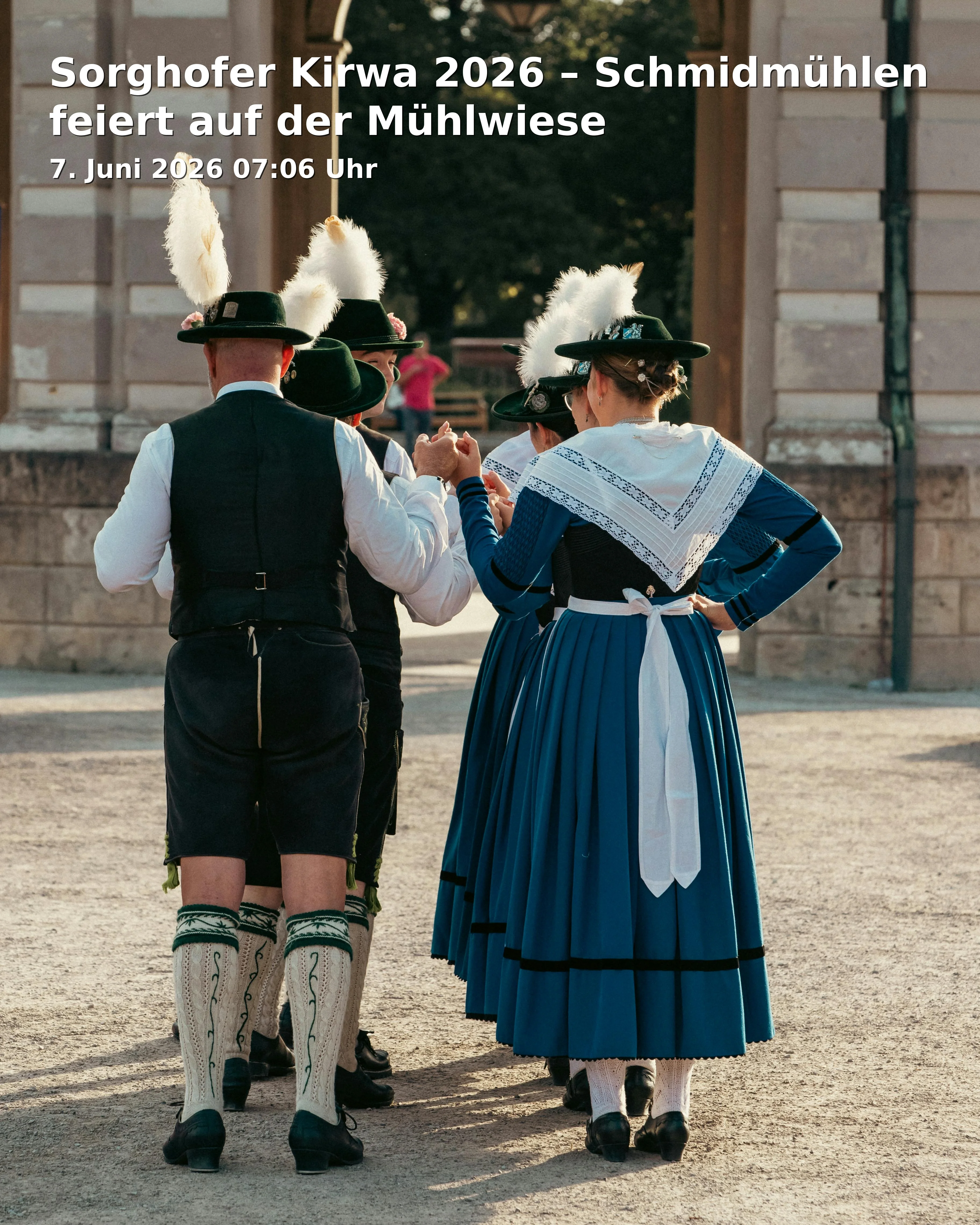 Event: Sorghofer Kirwa 2026 – Schmidmühlen feiert auf der Mühlwiese