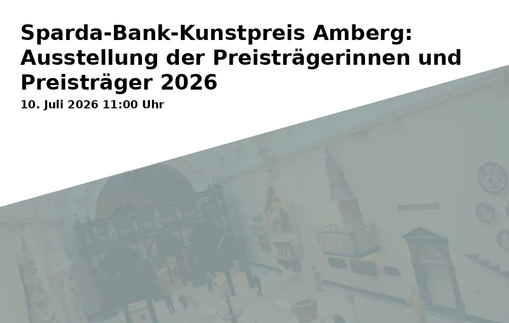 Event: Sparda-Bank Art Prize Amberg: Exhibition of the Prize Winners 2026