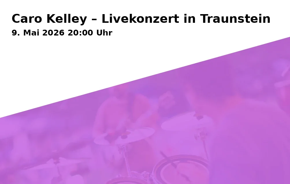 Event: Caro Kelley – Livekonzert in Traunstein in Offener Raum, Traunerstraße 1, 83278 Traunstein on 9. Mai 2026
