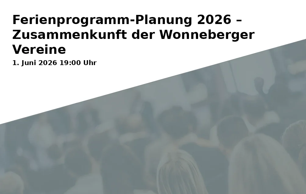 Event: Ferienprogramm-Planung 2026 – Zusammenkunft der Wonneberger Vereine in Landgasthof Alpenblick, Traunsteiner Str. 21, 83379 Wonneberg (Weibhausen) on 1. Juni 2026