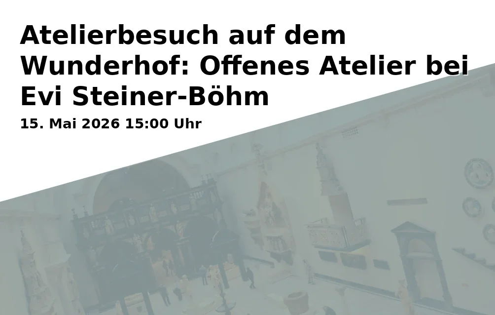Event: Atelierbesuch auf dem Wunderhof: Offenes Atelier bei Evi Steiner-Böhm