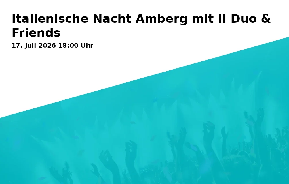 Event: Italienische Nacht Amberg mit Il Duo & Friends
