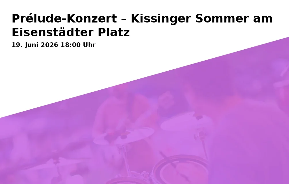 Event: Prélude-Konzert – Kissinger Sommer am Eisenstädter Platz