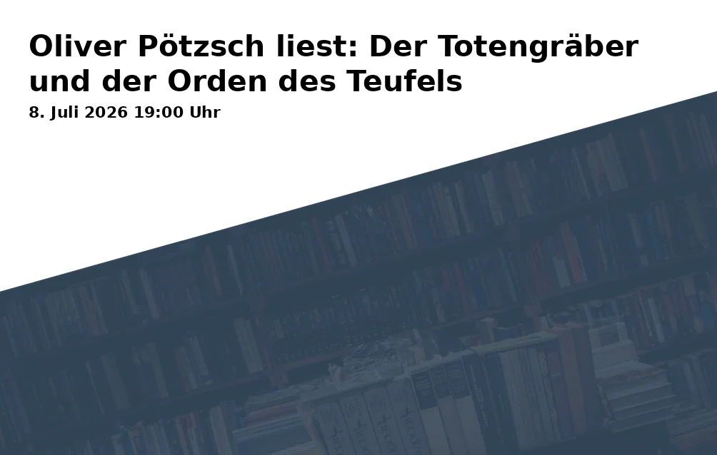 Event: Oliver Pötzsch liest: Der Totengräber und der Orden des Teufels