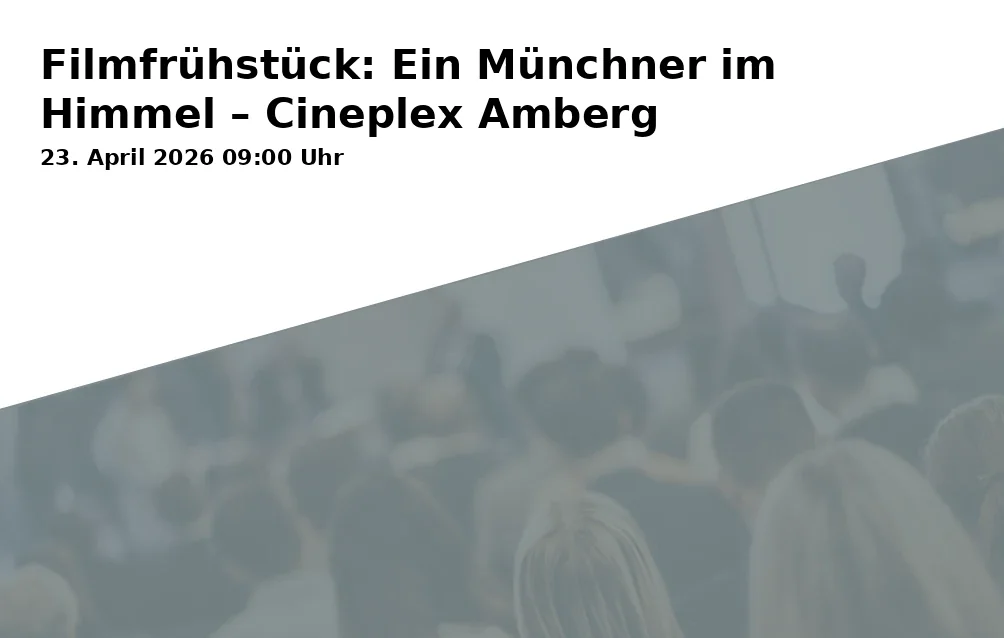 Event: Filmfrühstück: Ein Münchner im Himmel – Cineplex Amberg