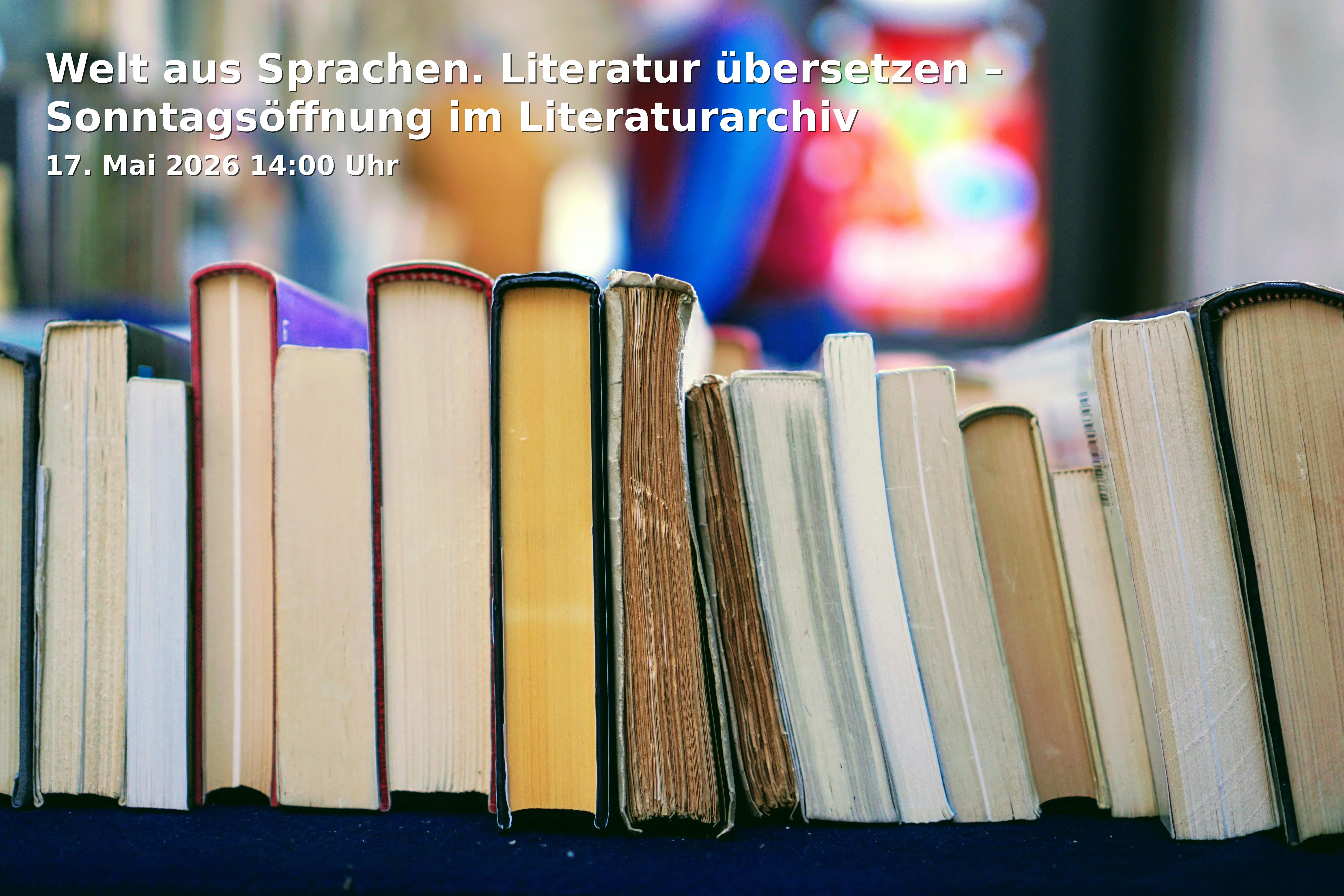 Event: Welt aus Sprachen. Literatur übersetzen – Sonntagsöffnung im Literaturarchiv