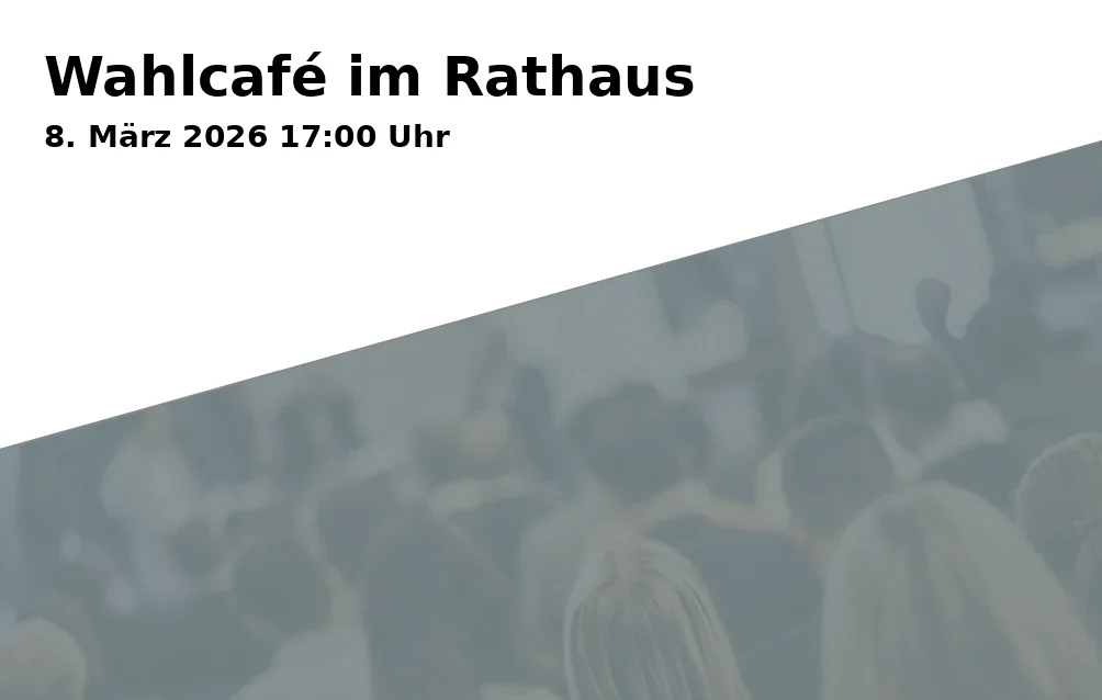 Event: Election Café at the Town Hall in Stadtplatz 39, 83278 Traunstein on 8. March 2026