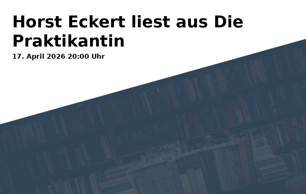 Event: Horst Eckert liest aus Die Praktikantin