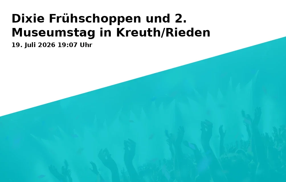 Event: Dixie Frühschoppen und 2. Museumstag in Kreuth/Rieden