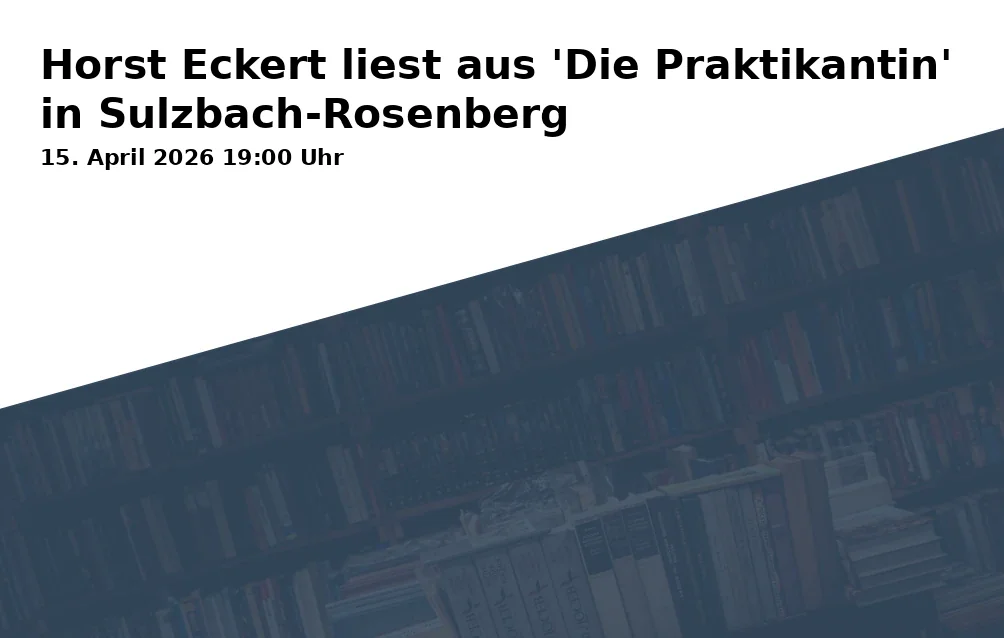 Event: Horst Eckert liest aus 'Die Praktikantin' in Sulzbach-Rosenberg