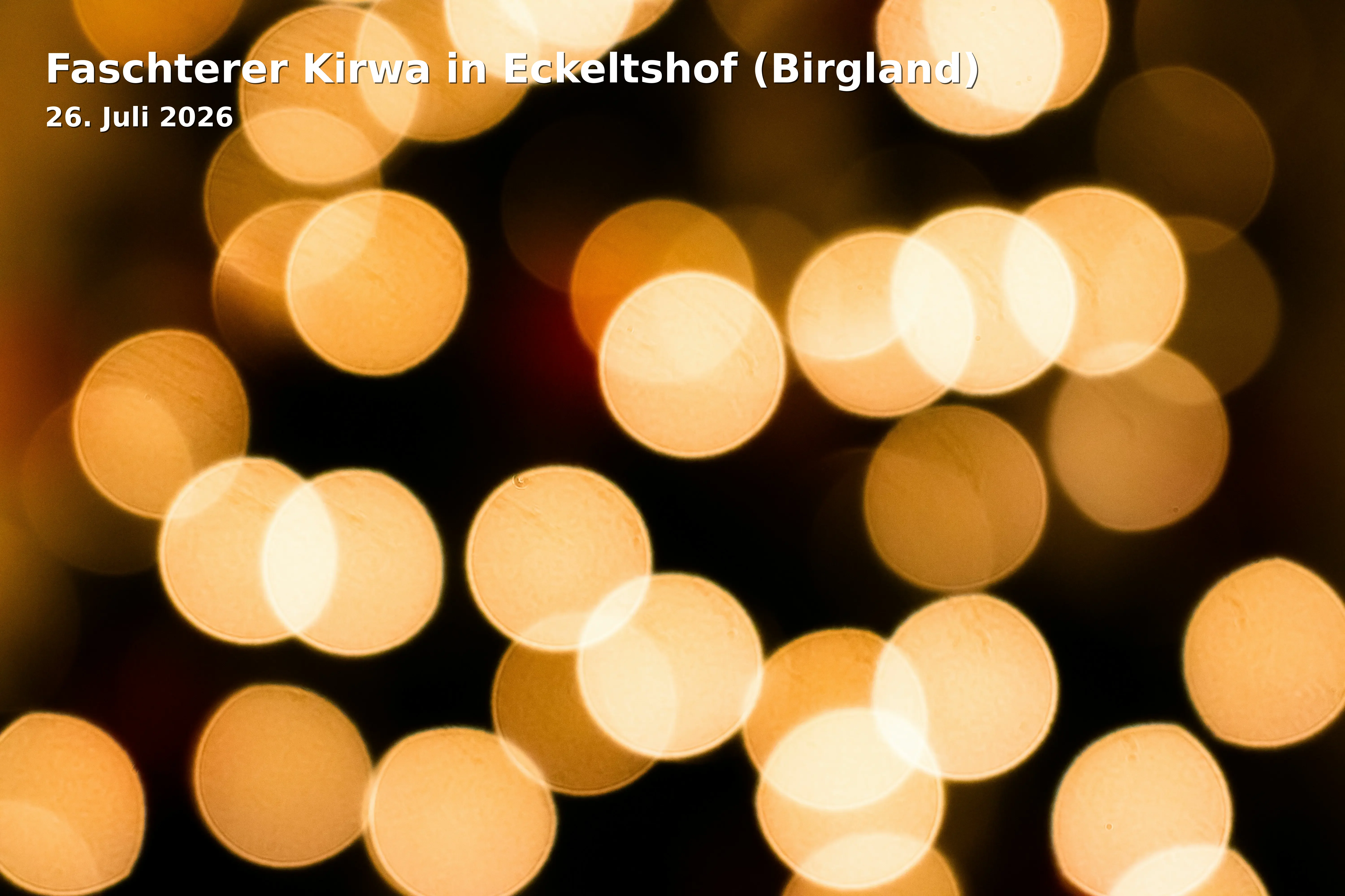 Event: Faschterer Kirwa in Eckeltshof (Birgland)