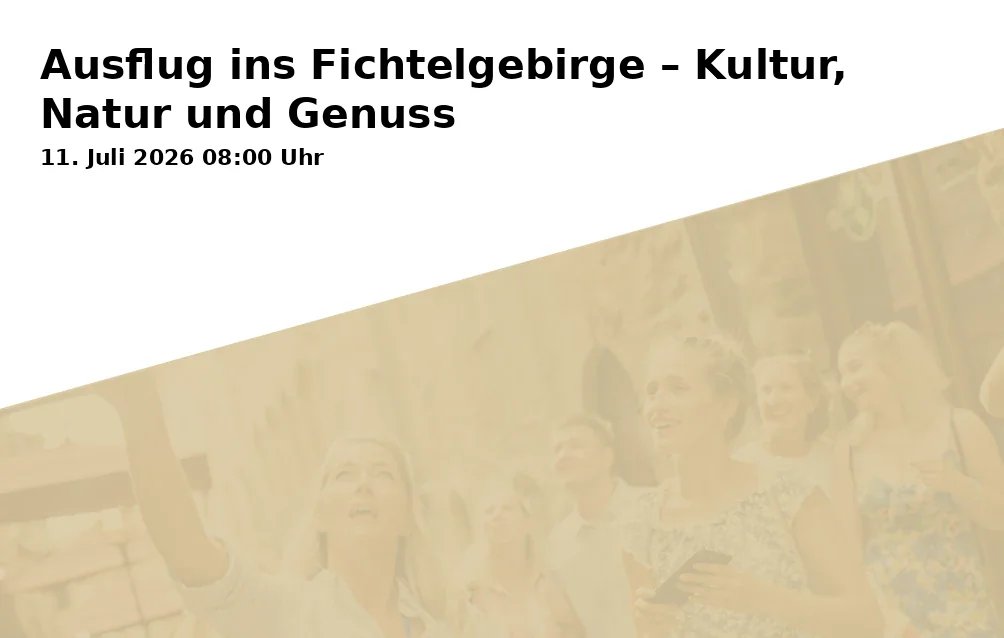 Event: Ausflug ins Fichtelgebirge – Kultur, Natur und Genuss
