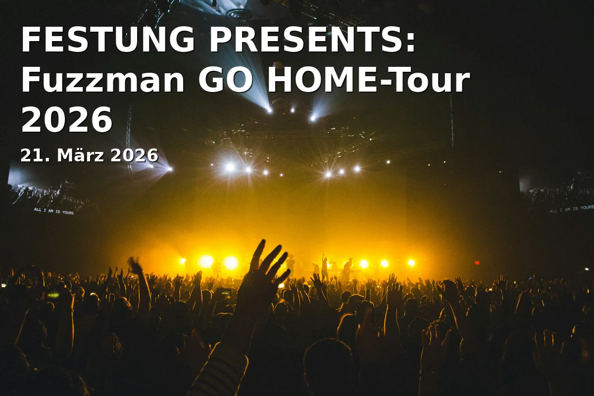 Event: FESTUNG PRESENTS: Fuzzman GO HOME-Tour 2026 in Café Festung, Am Müllnerhorn 5, 83278 Traunstein on 21. März 2026