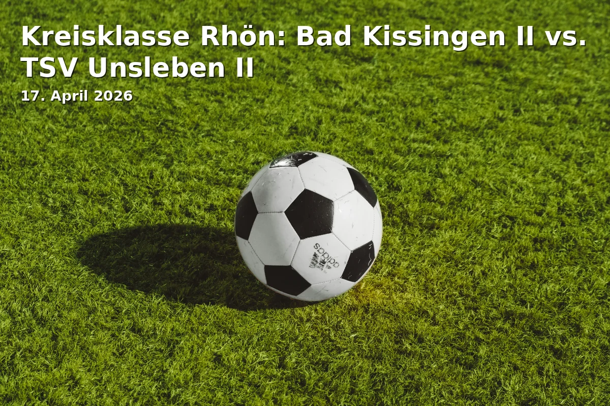 Event: Kreisklasse Rhön: Bad Kissingen II vs. TSV Unsleben II