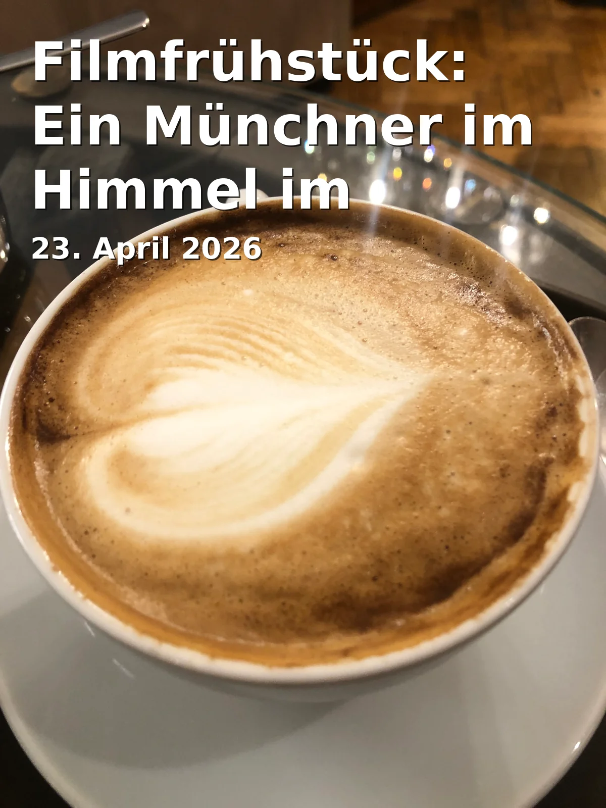 Event: Filmfrühstück: Ein Münchner im Himmel im Cineplex Amberg