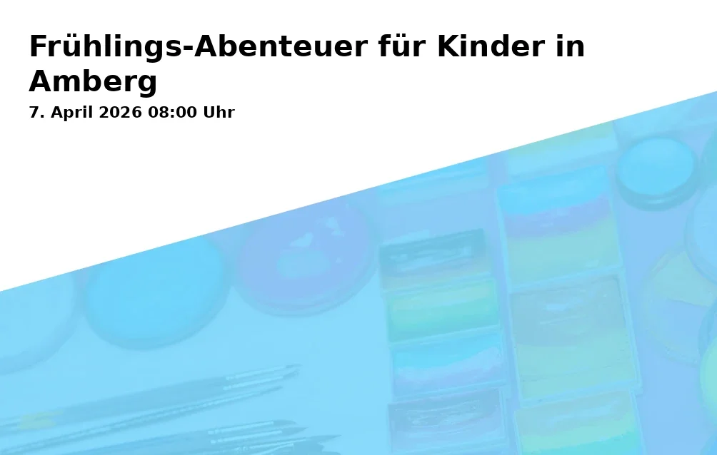 Event: Frühlings-Abenteuer für Kinder in Amberg