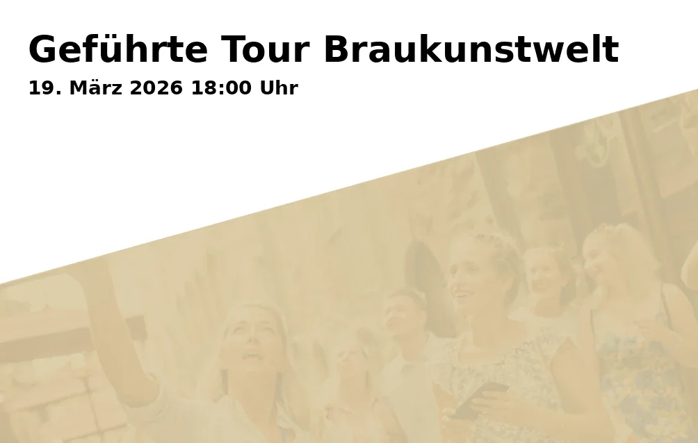Geführte Tour Braukunstwelt