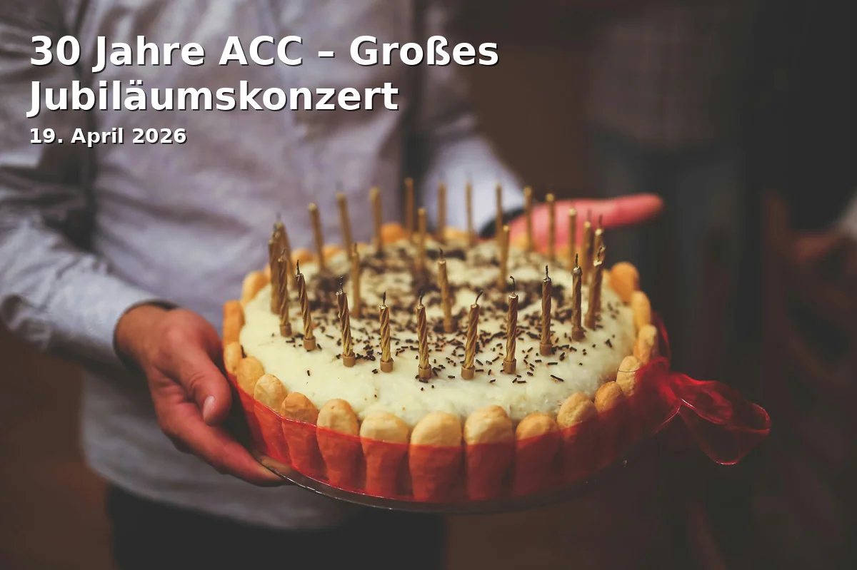 Event: 30 Jahre ACC – Großes Jubiläumskonzert