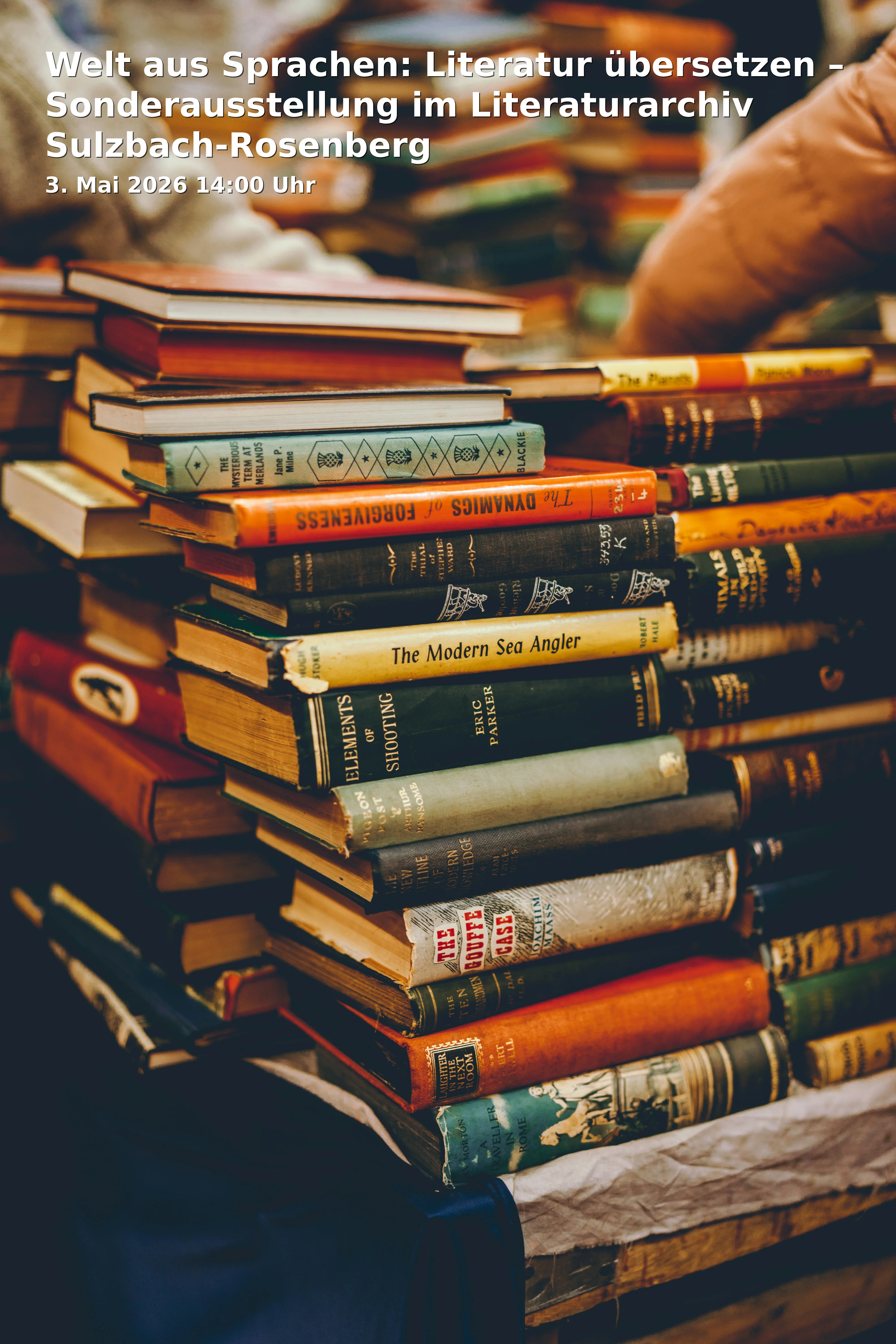 Event: Welt aus Sprachen: Literatur übersetzen – Sonderausstellung im Literaturarchiv Sulzbach-Rosenberg