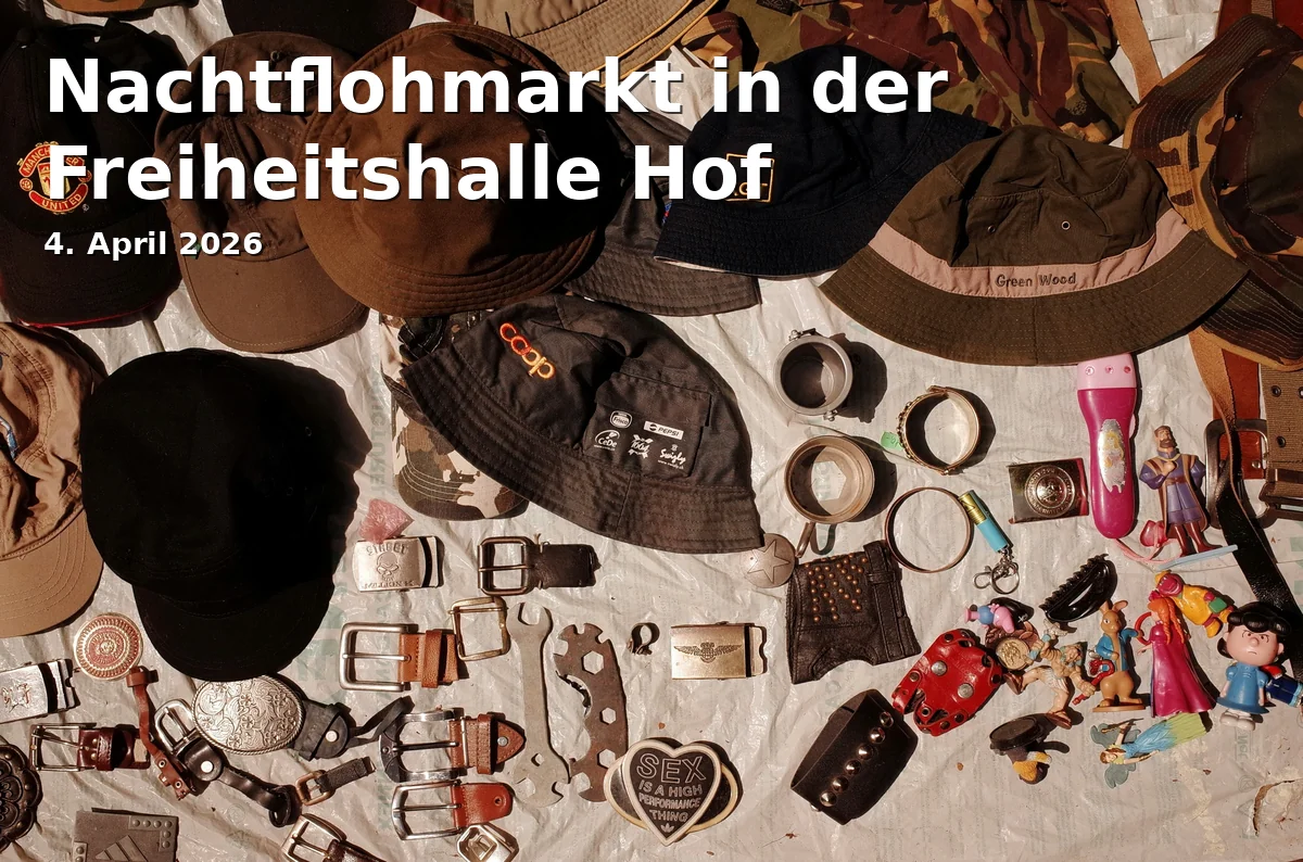 Nachtflohmarkt in der Freiheitshalle Hof
