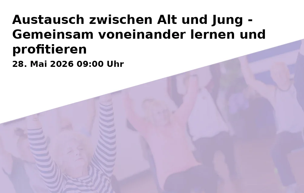 Event: Exchange between Old and Young - Learning and Benefiting Together