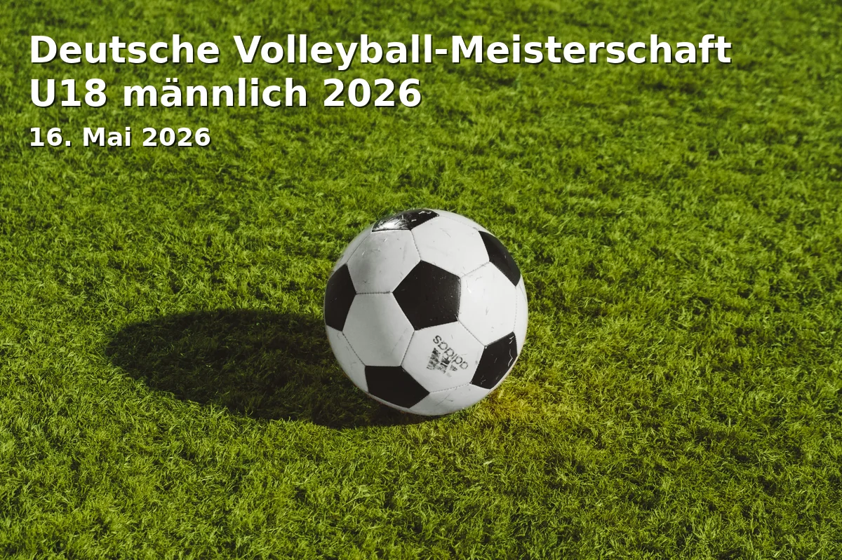 Event: Deutsche Volleyball-Meisterschaft U18 männlich 2026