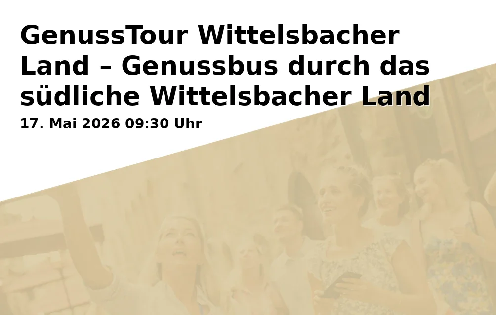 Event: Gourmet Tour Wittelsbacher Land – Gourmet Bus through the southern Wittelsbacher Land