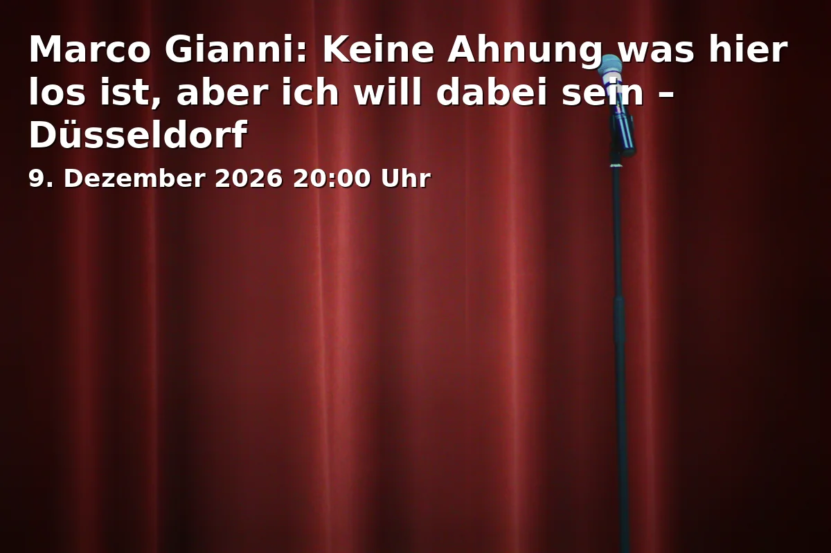 Event: Marco Gianni: No idea what’s happening here, but I want to be part of it – Düsseldorf