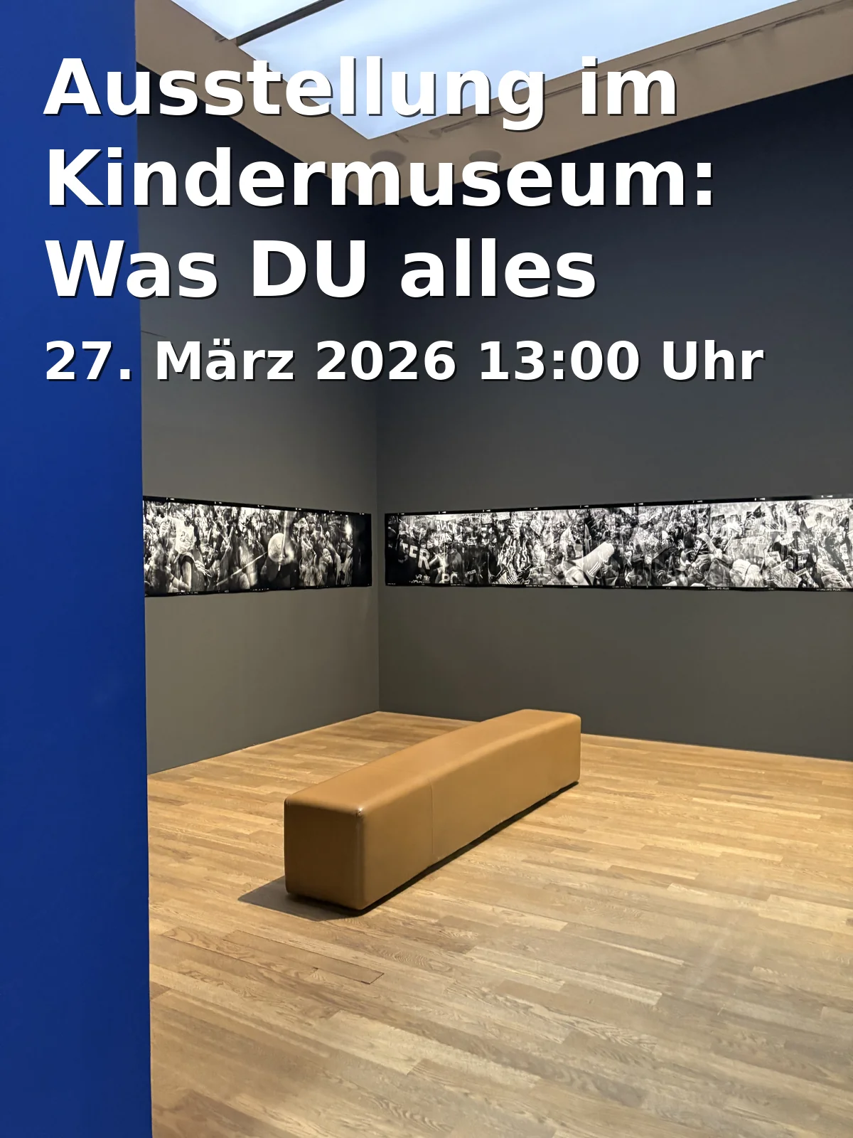 Event: Ausstellung im Kindermuseum: Was DU alles kannst