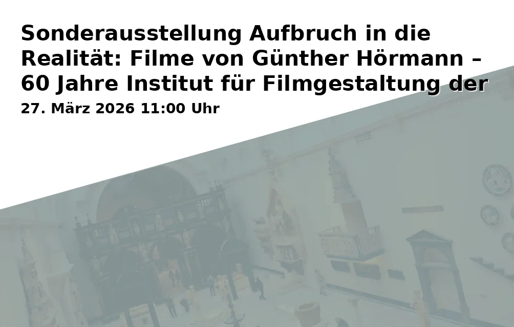 Event: Sonderausstellung Aufbruch in die Realität: Filme von Günther Hörmann – 60 Jahre Institut für Filmgestaltung der HfG Ulm