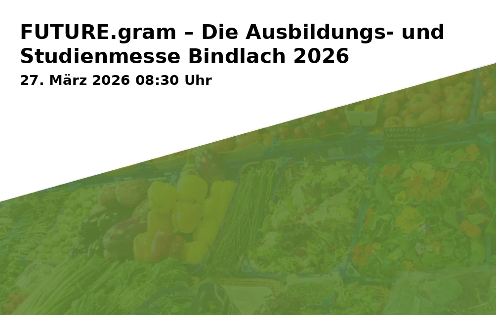 Event: FUTURE.gram – Die Ausbildungs- und Studienmesse Bindlach 2026 in Bärenhalle Bindlach, Hirtenackerstraße 47, 95463 Bindlach on 27. März 2026
