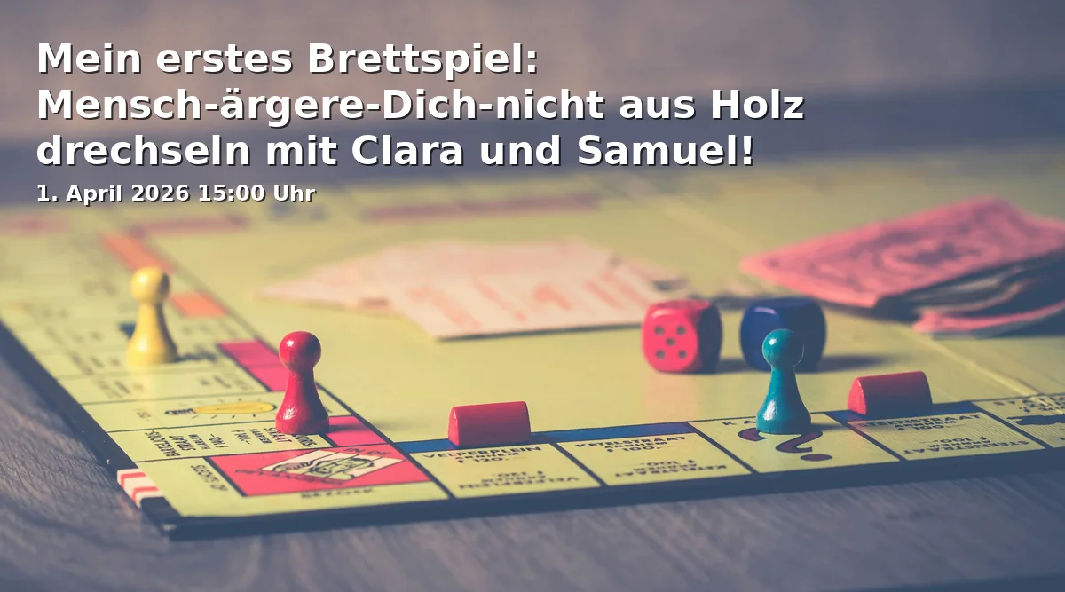 Mein erstes Brettspiel: Mensch-ärgere-Dich-nicht aus Holz drechseln mit Clara und Samuel!