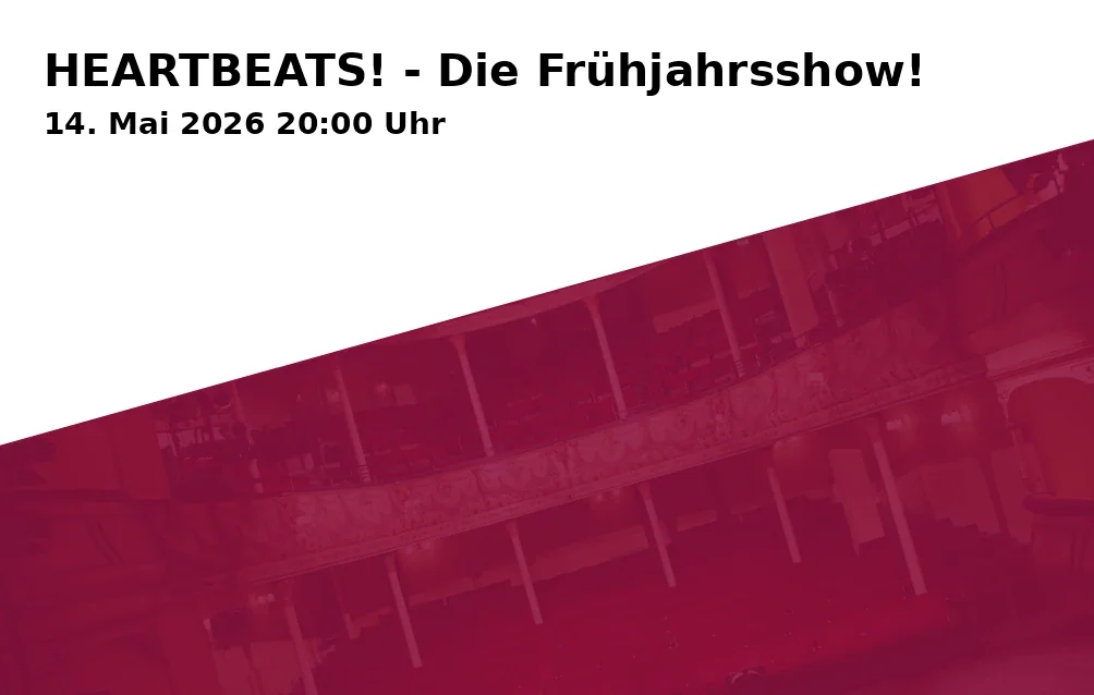 Event: HEARTBEATS! - Die Frühjahrsshow!