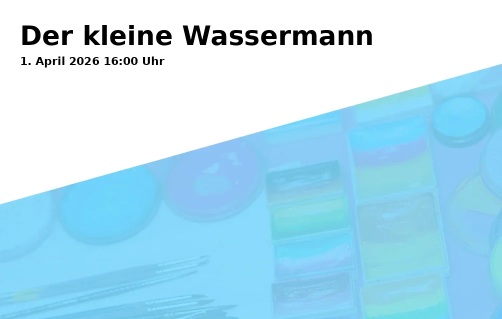 Event: Der kleine Wassermann