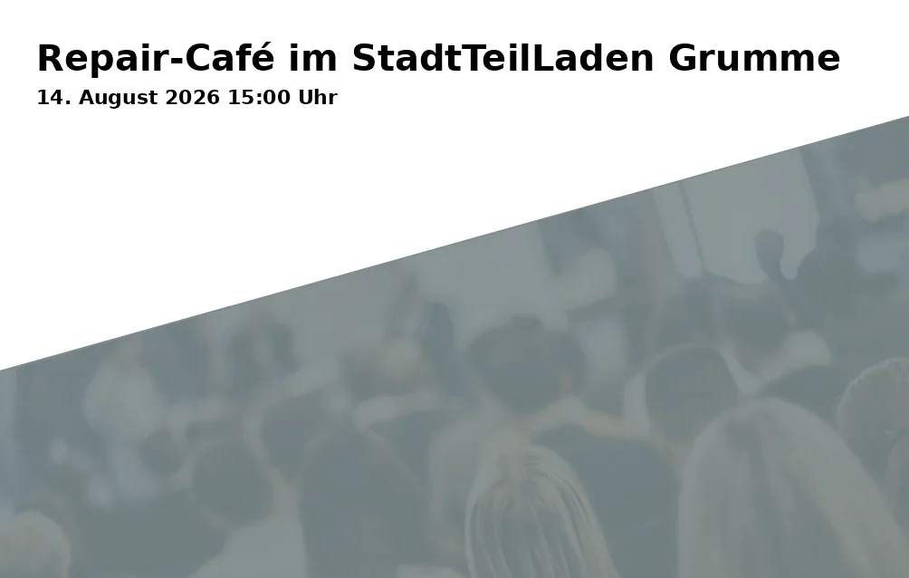 Event: Repair-Café im StadtTeilLaden Grumme