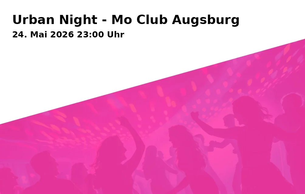 Event: Urban Night - Mo Club Augsburg