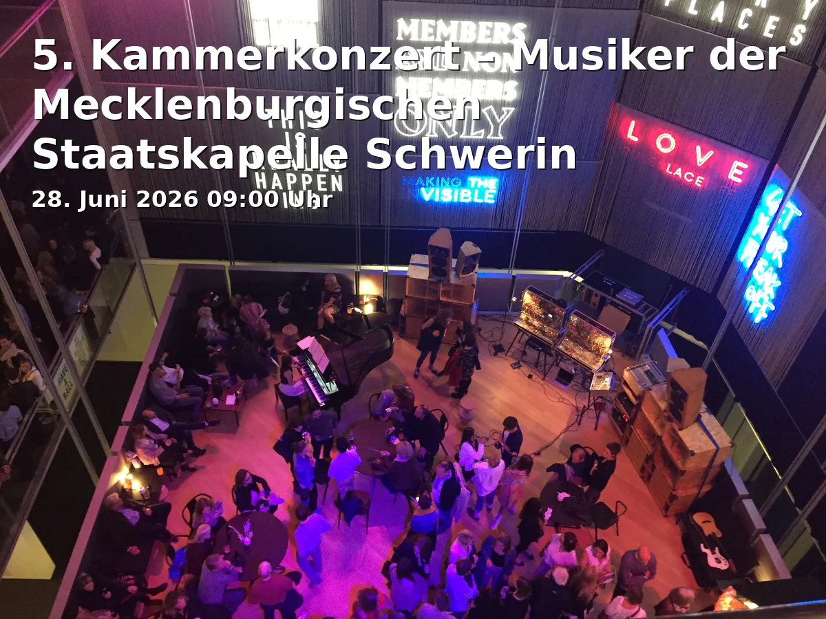 Event: 5th Chamber Concert – Musicians of the Mecklenburg State Orchestra Schwerin in Staatliches Museum Schwerin, Alter Garten 3, 19055 Schwerin on 28. June 2026