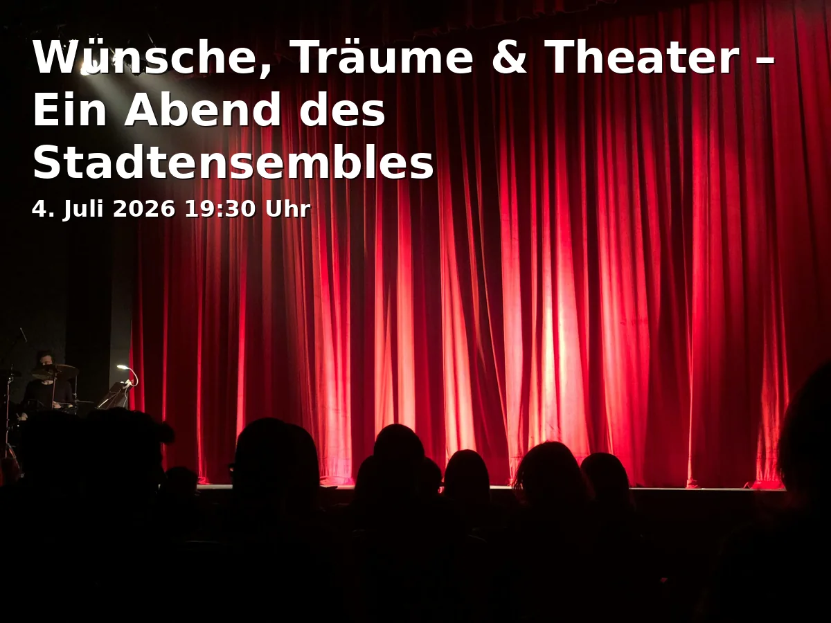Event: Wishes, Dreams & Theater – An Evening of the City Ensemble