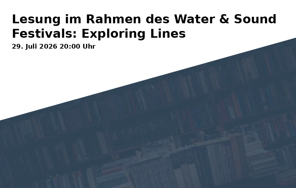Event: Reading as part of the Water & Sound Festival: Exploring Lines