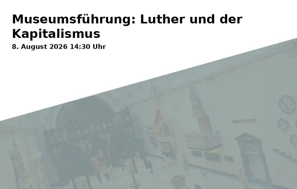 Event: Museum Tour: Luther and Capitalism