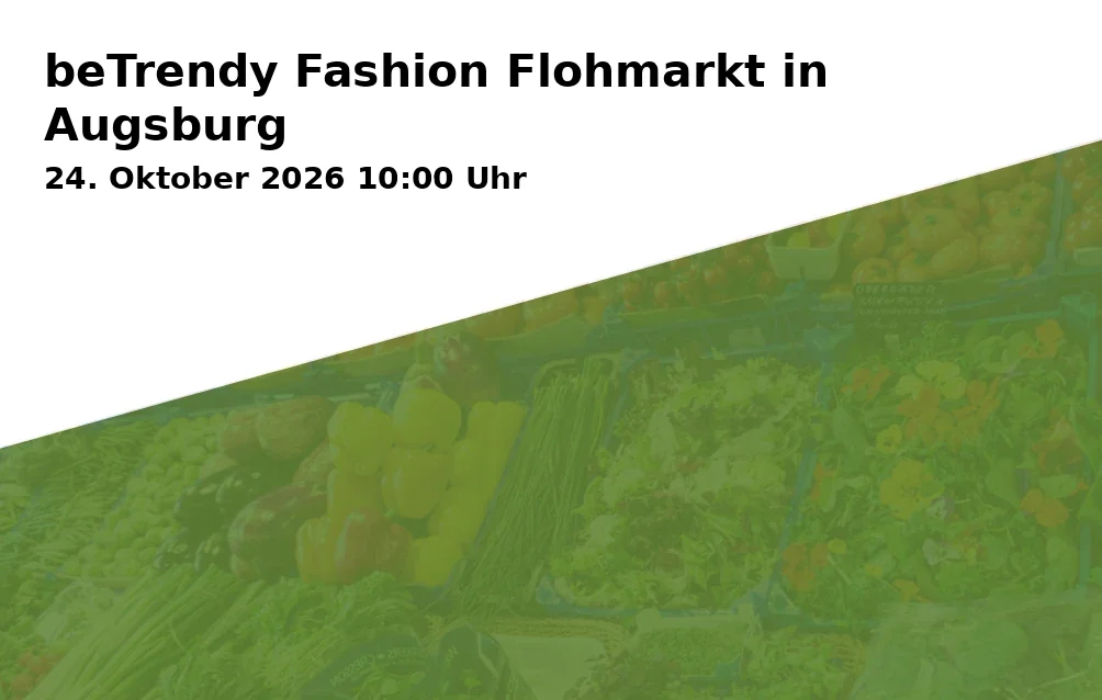 Event: beTrendy Fashion Flea Market in Augsburg