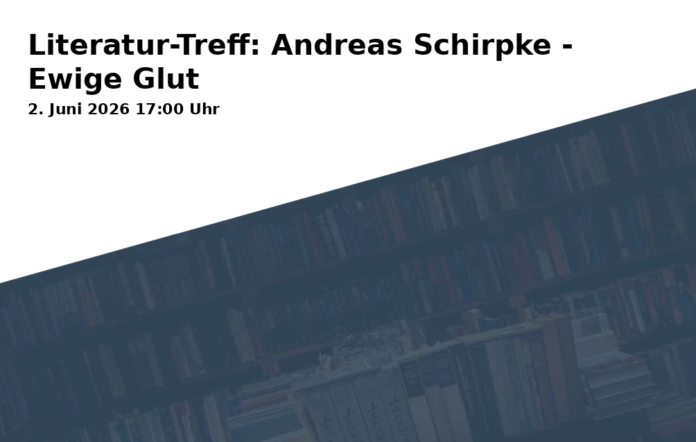 Event: Literature Meeting: Andreas Schirpke - Eternal Glow