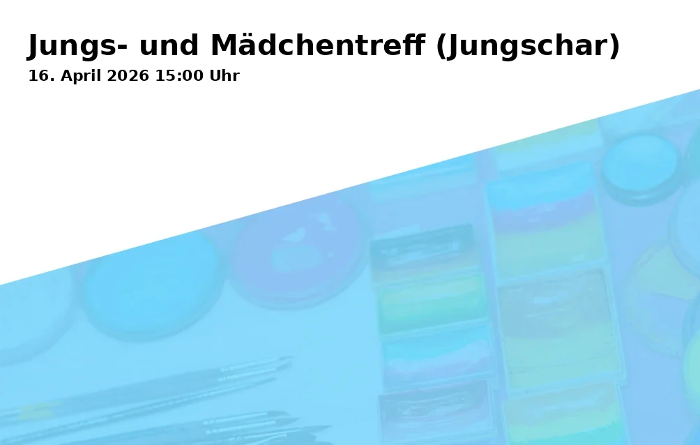 Event: Jungs- und Mädchentreff (Jungschar)