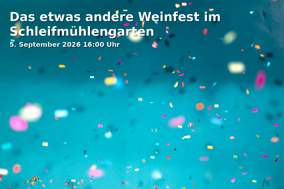 Event: The Slightly Different Wine Festival in Schleifmühlengarten