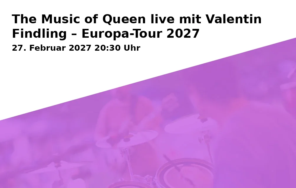 Event: The Music of Queen live with Valentin Findling – Europe Tour 2027
