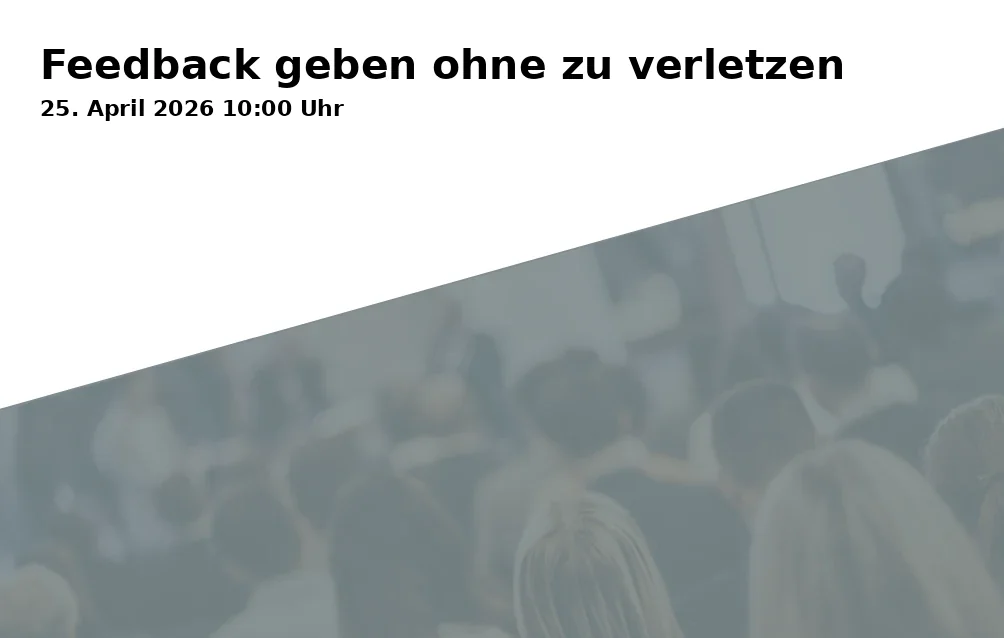 Event: Giving Feedback Without Hurting in RW21 Volkshochschule, Seminarraum 3, Richard-Wagner-Straße 21, 95444 Bayreuth on 25. April 2026