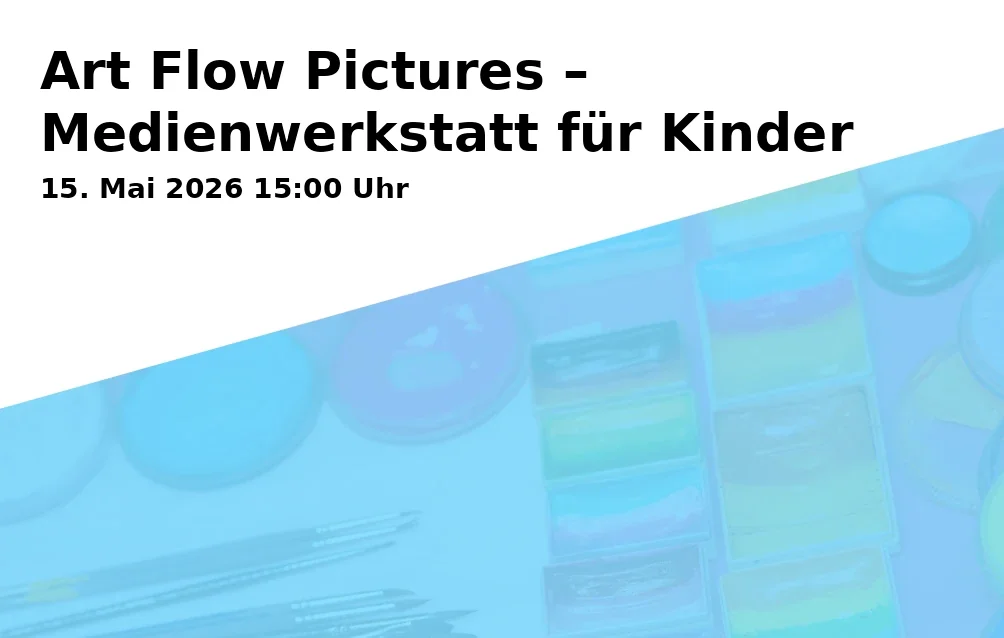 Art Flow Pictures – Media Workshop for Children